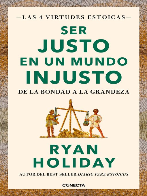 Title details for Ser justo en un mundo injusto by Ryan Holiday - Available